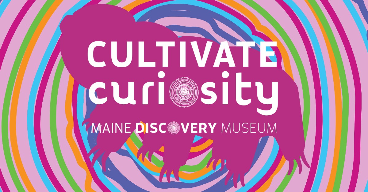 Cultivate Curiosity Maine Discovery Museum poster