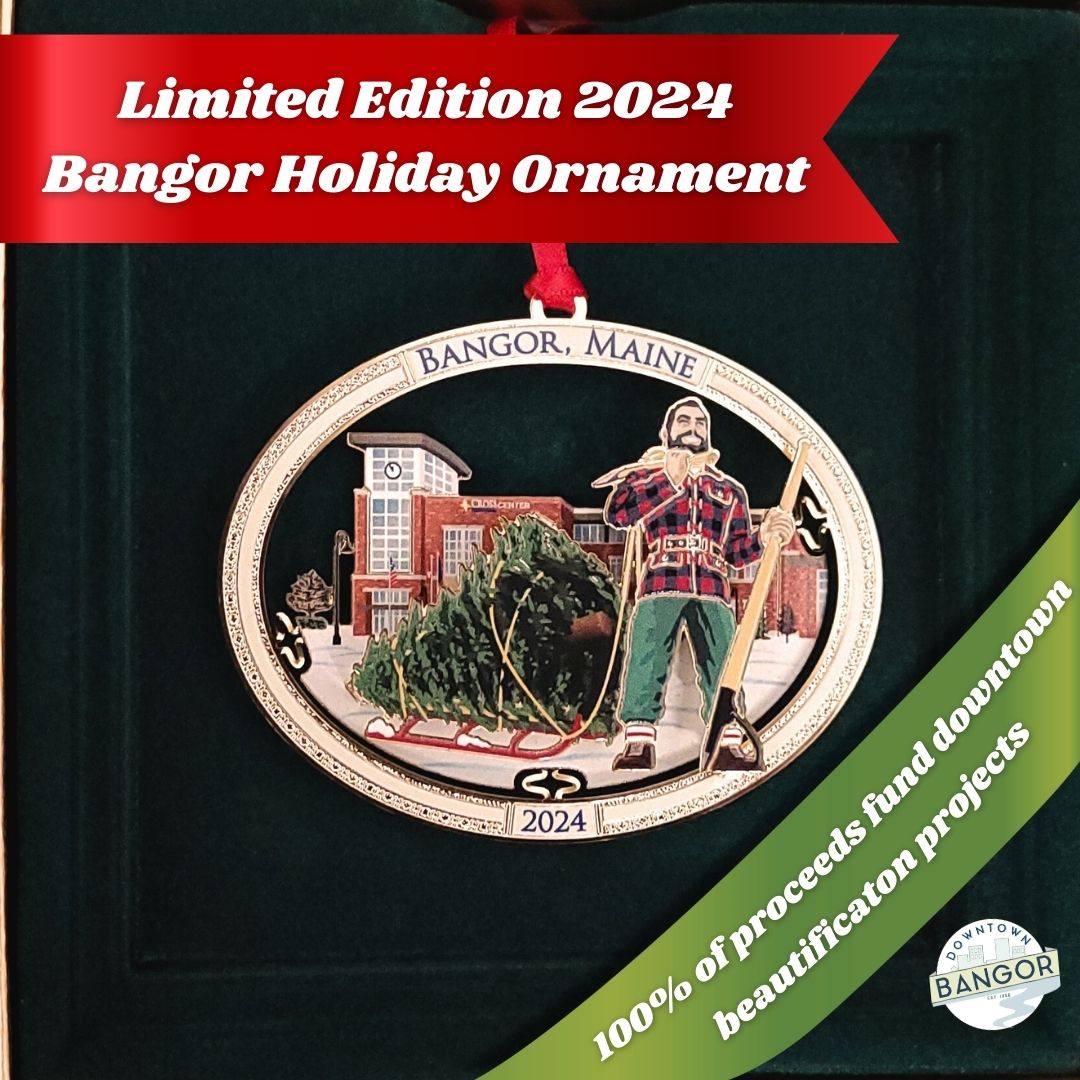 Limited edition 2024 Bangor holiday ornament available now; 100% of the proceeds go to downtown beautification projects