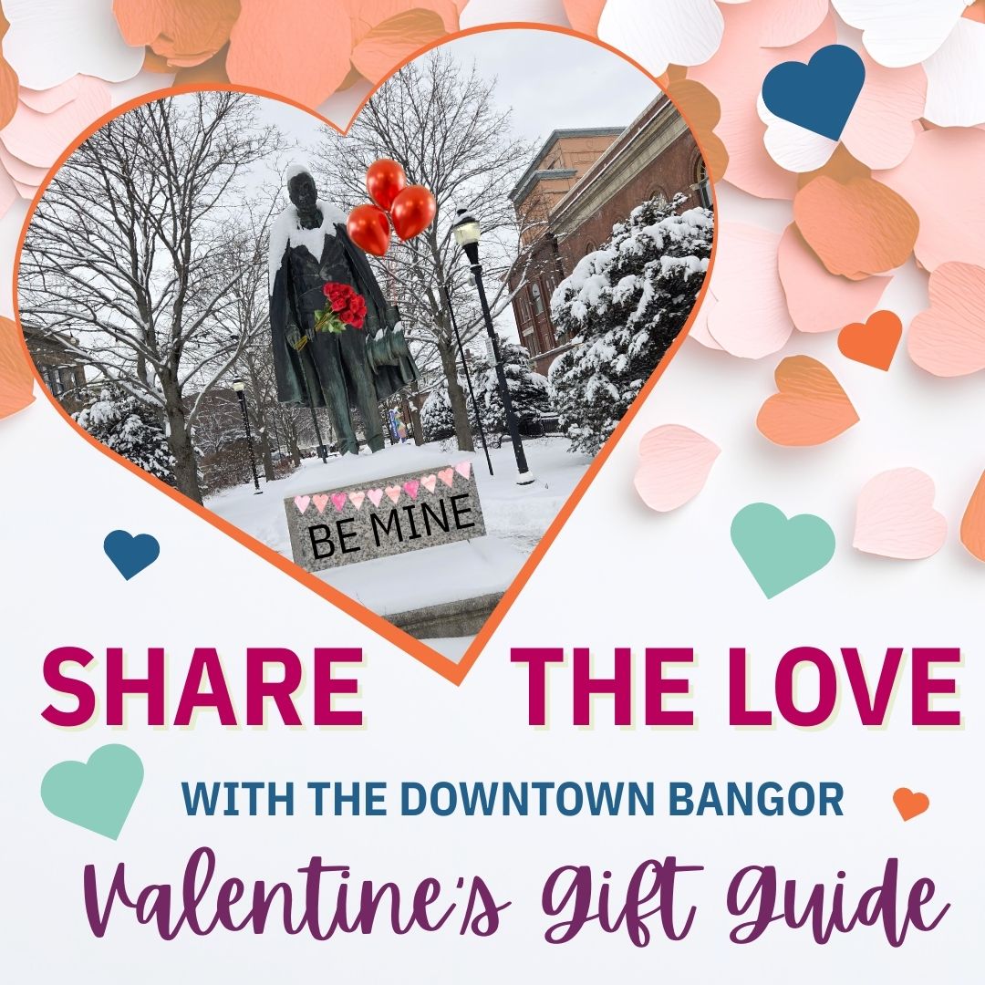 Share the love with the downtown bangor valentine's gift guide