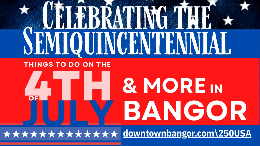 https://downtownbangor.com/250usa 